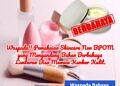 Waspada!! Pemakaian Skincare Non BPOM yang Mengandung Bahan Berbahaya Lantaran Bisa Memicu Kanker Kulit.