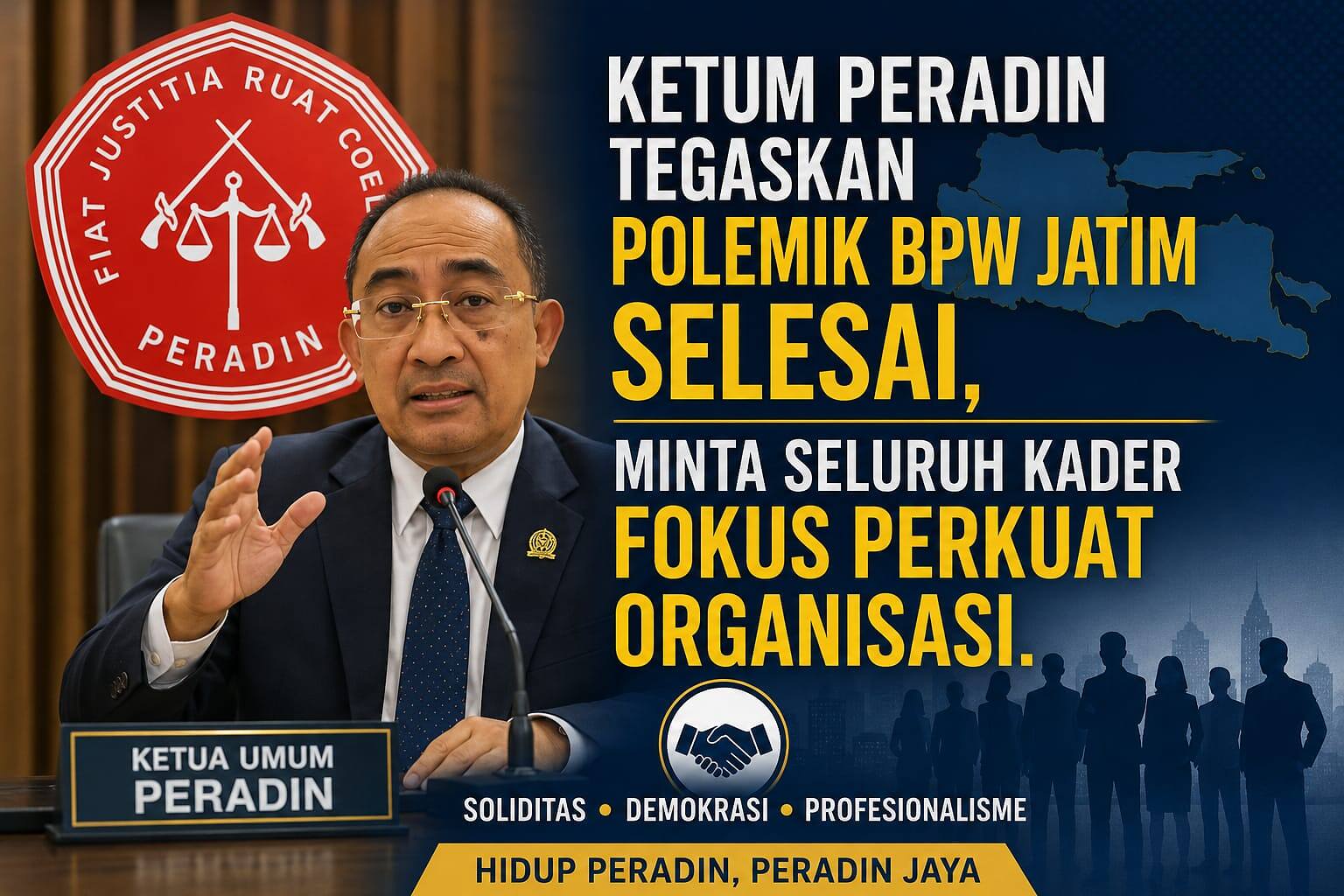 Polemik BPW PERADIN Jatim Berakhir, Ketum Minta Kader Fokus Bangun Organisasi