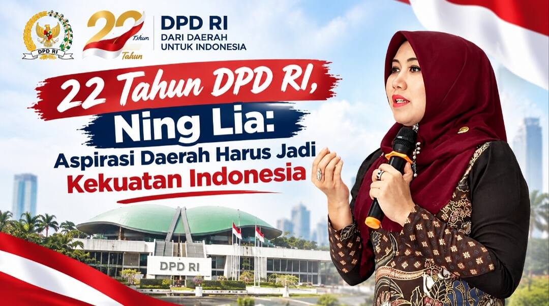 22 Tahun DPD RI, Ning Lia: Aspirasi Daerah Harus Jadi Kekuatan Indonesia