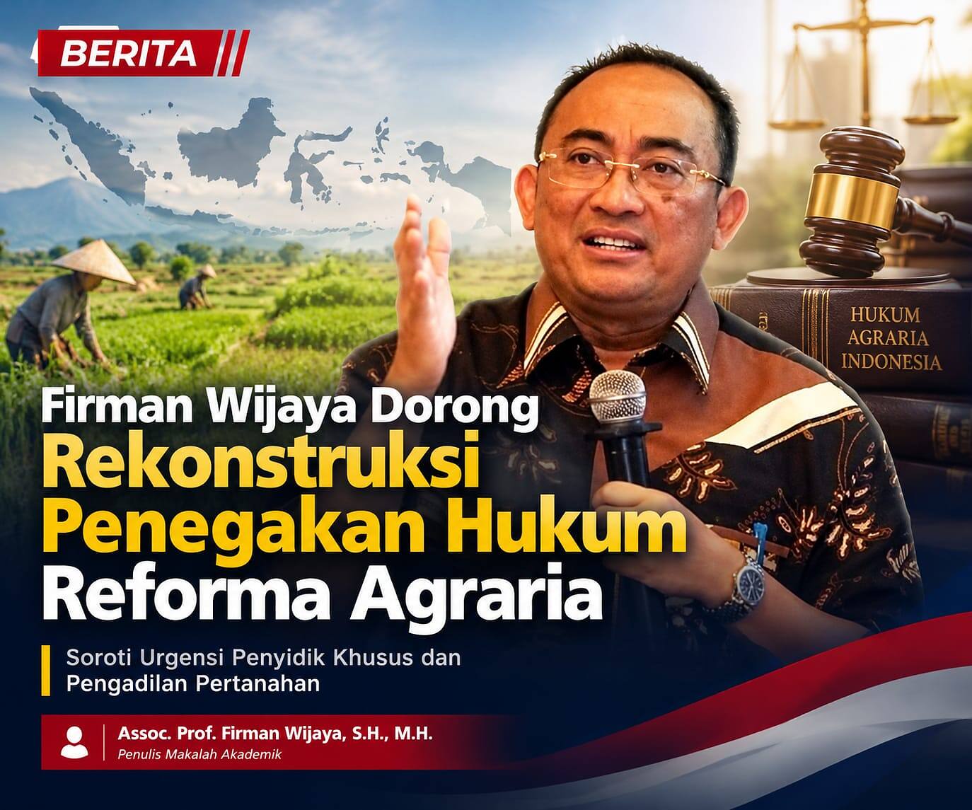 Rekonstruksi Hukum Reforma Agraria, Firman Wijaya Tekankan Kepastian Hukum dan Perlindungan Hak Masyarakat